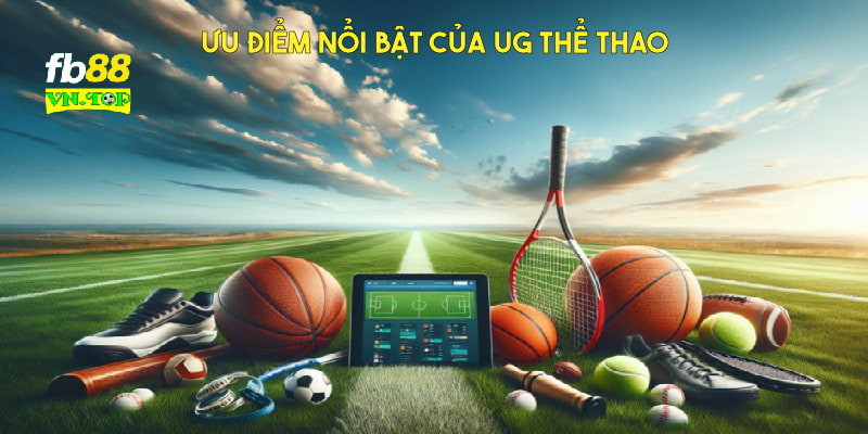 Ưu điểm nổi bật giúp UG Sport thu hút người chơi 