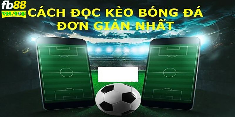 Cách đọc kèo bóng đá