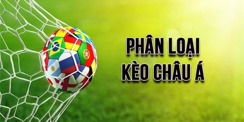 Các loại kèo châu Á phổ biến nhất