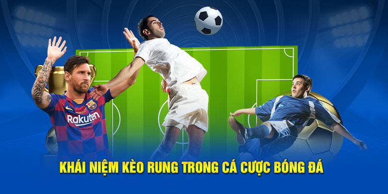 Kèo rung là gì?