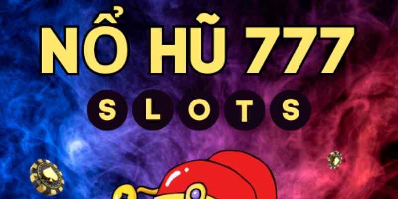 Nổ hũ 777 và sức hút khó có thể chối từ