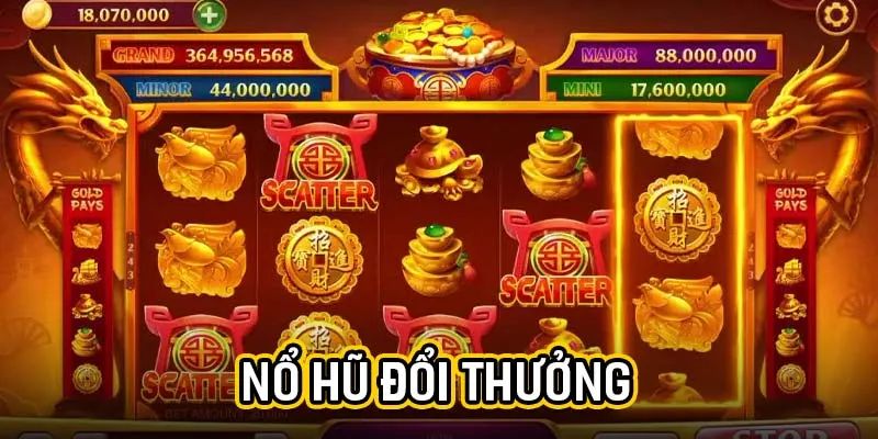 Bí quyết làm nên thắng lớn tại nổ hũ đổi thưởng