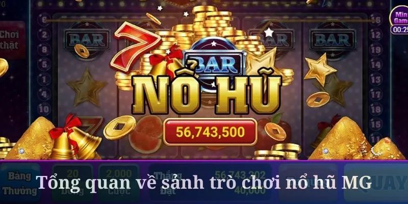 MG Slot Game: Huyền thoại làng game nổ hũ