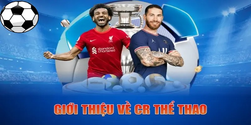 CR Sports và những ưu thế nổi bật