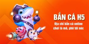 Bắn Cá H5 2025 - Những Điểm Thú Vị Cuốn Hút Bet Thủ