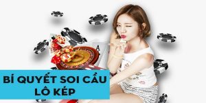 Lô Kép Là Gì? Tỷ Lệ Ăn Thưởng, Kinh Nghiệm Soi Cầu Hay Nhất