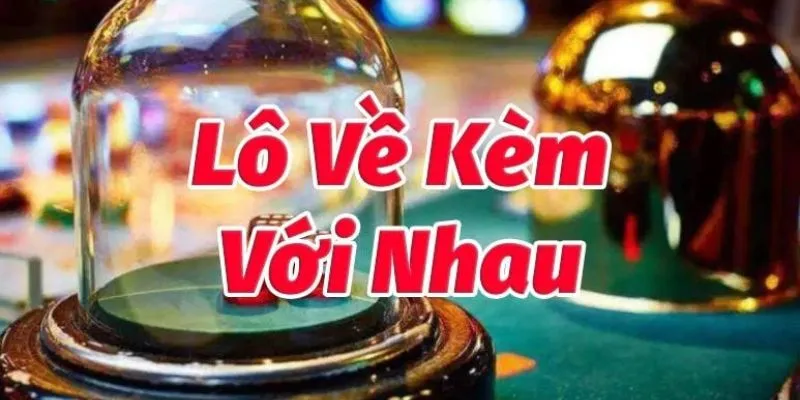 Định nghĩa những cặp lô hay về cùng nhau