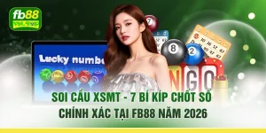 Soi Cầu XSMT - 7 Bí Kíp Chốt Số Chính Xác Tại FB88 năm 2026