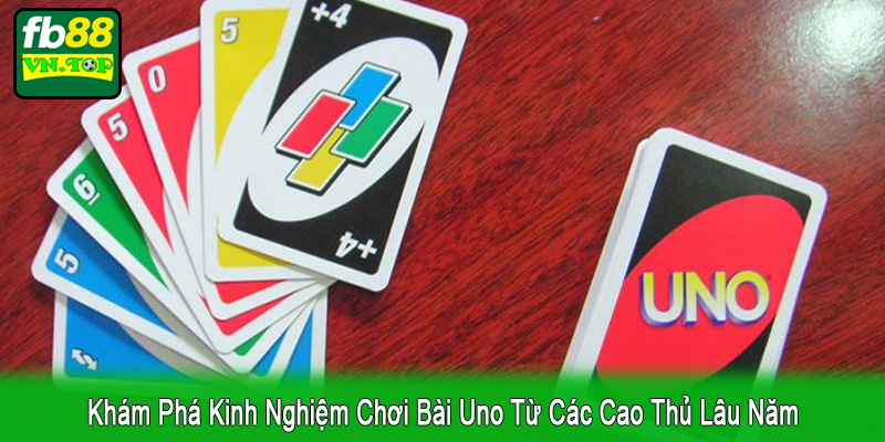kinh nghiệm chơi bài Uno