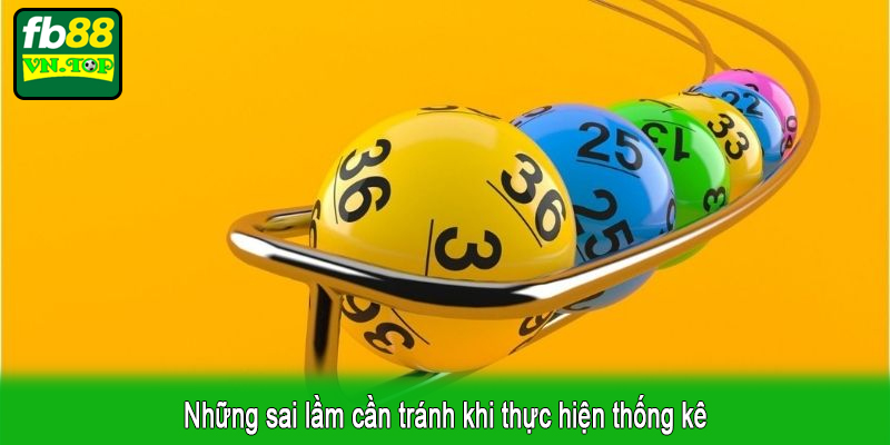 Những sai lầm cần tránh khi thực hiện thống kê