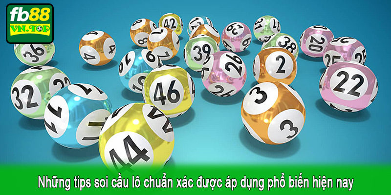 Những tips soi cầu lô chuẩn xác được áp dụng phổ biến hiện nay
