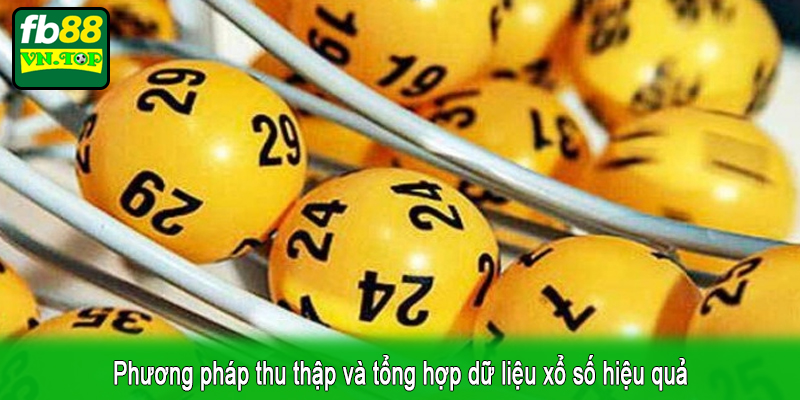 Phương pháp thu thập và tổng hợp dữ liệu xổ số hiệu quả