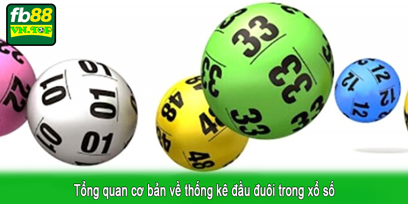 Tổng quan cơ bản về thống kê đầu đuôi trong xổ số