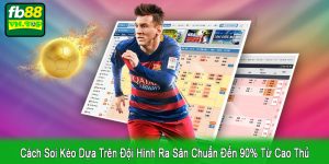 cách soi kèo dựa trên đội hình ra sân