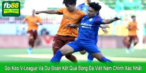 soi kèo V-League và dự đoán kết quả