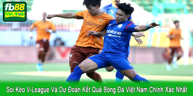 soi kèo V-League và dự đoán kết quả