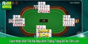 cách nhận biết thế bài mậu binh thắng trắng