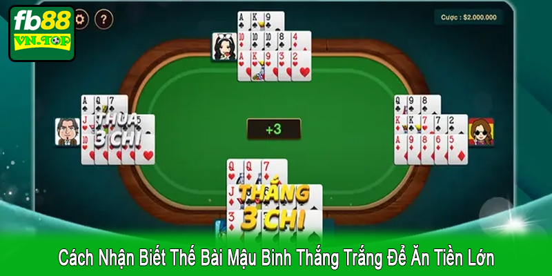 cách nhận biết thế bài mậu binh thắng trắng