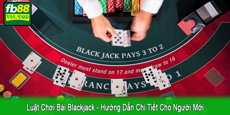 luật chơi bài blackjack