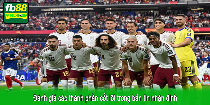 Đánh giá các thành phần cốt lõi trong bản tin nhận định