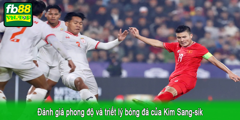 Đánh giá phong độ và triết lý bóng đá của Kim Sang-sik