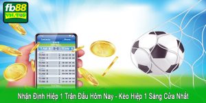 nhận định hiệp 1 trận đấu hôm nay