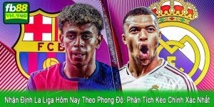 nhận định La Liga hôm nay theo phong độ