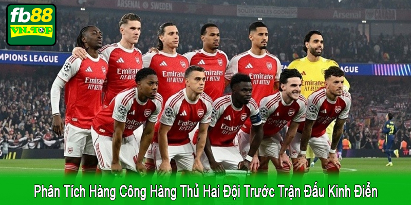 phân tích hàng công hàng thủ hai đội trước trận