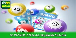 giờ tốt chốt số lô đề