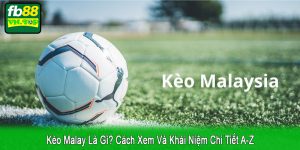 kèo Malay là gì