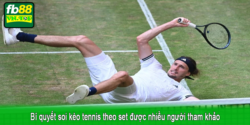 Bí quyết soi kèo tennis theo set được nhiều người tham khảo