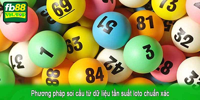 Phương pháp soi cầu từ dữ liệu tần suất loto chuẩn xác