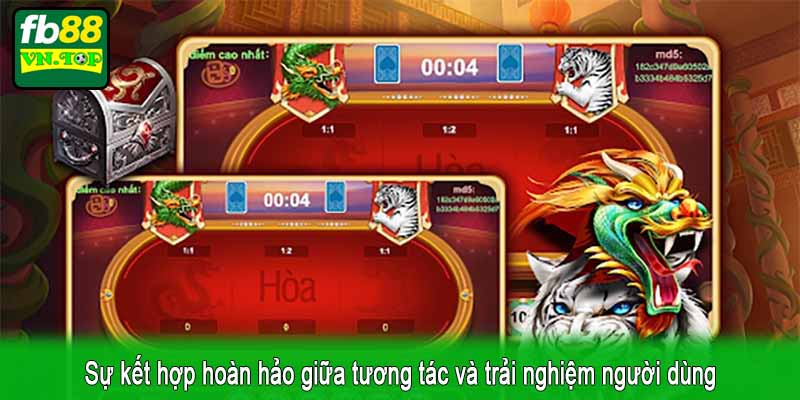 Sự kết hợp hoàn hảo giữa tương tác và trải nghiệm người dùng